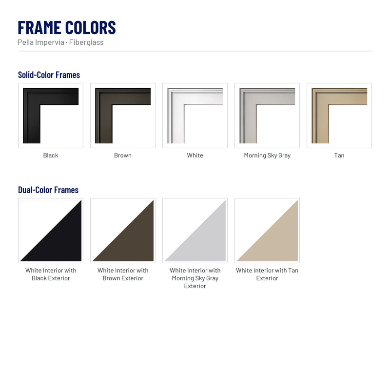 Pella Impervia Fiberglass Picture Window frame colors: Black, Brown, White, Morning Sky Gray, Tan, White Interior with Black Exterior, White Interior with Brown Exterior, White Interior with Morning Sky Gray Exterior, White Interior with Tan Exterior