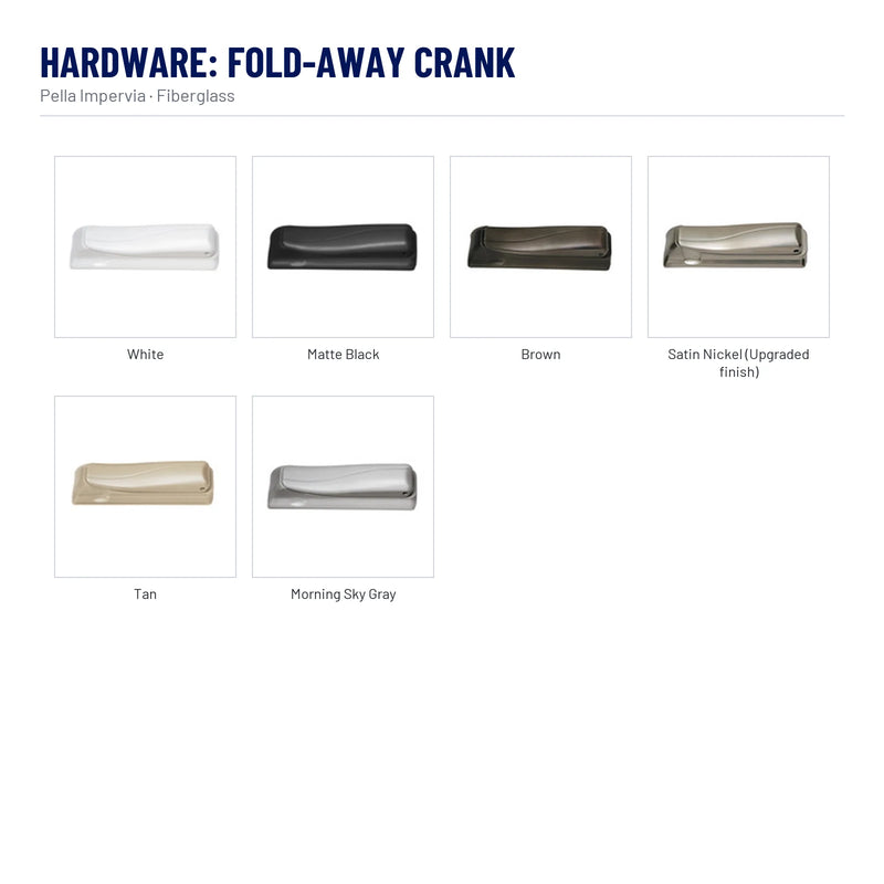 Pella Impervia Fiberglass Bay Window hardware, Fold-Away Crank: White, Matte Black, Brown, Satin Nickel (Upgraded finish), Tan, Morning Sky Gray