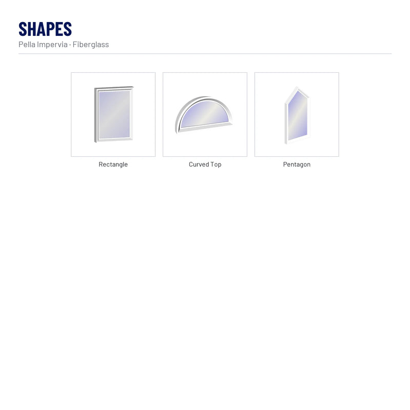 Pella Impervia Fiberglass Picture Window shapes: Rectangle, Curved Top, Pentagon
